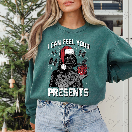 I can feel your presents- sweatshirt